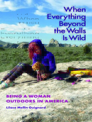 cover image of When Everything Beyond the Walls Is Wild